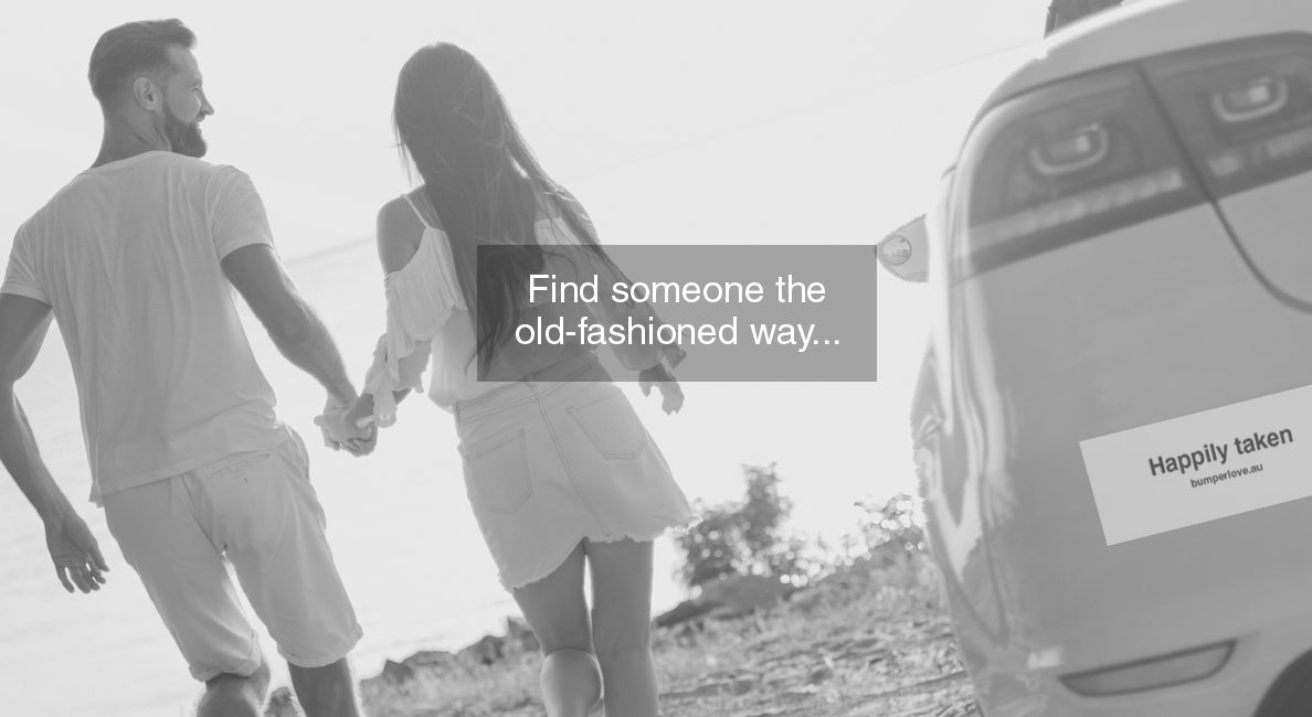 Find someone the old-fashioned way