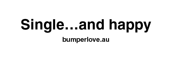 Single and happy bumper stickers