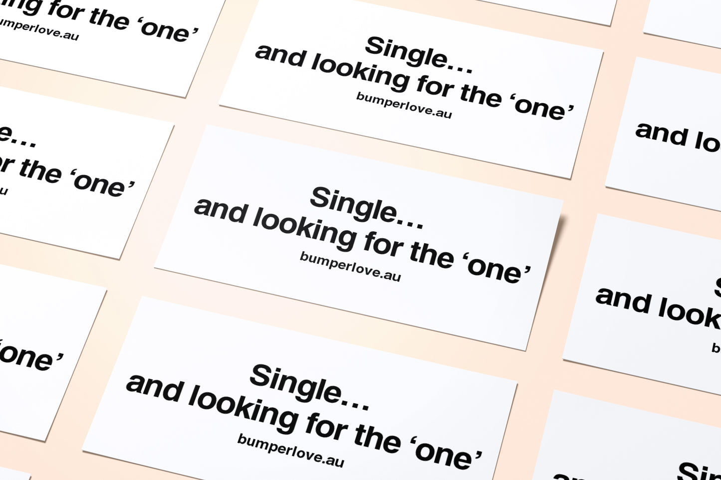 Single and looking for the one bumper stickers