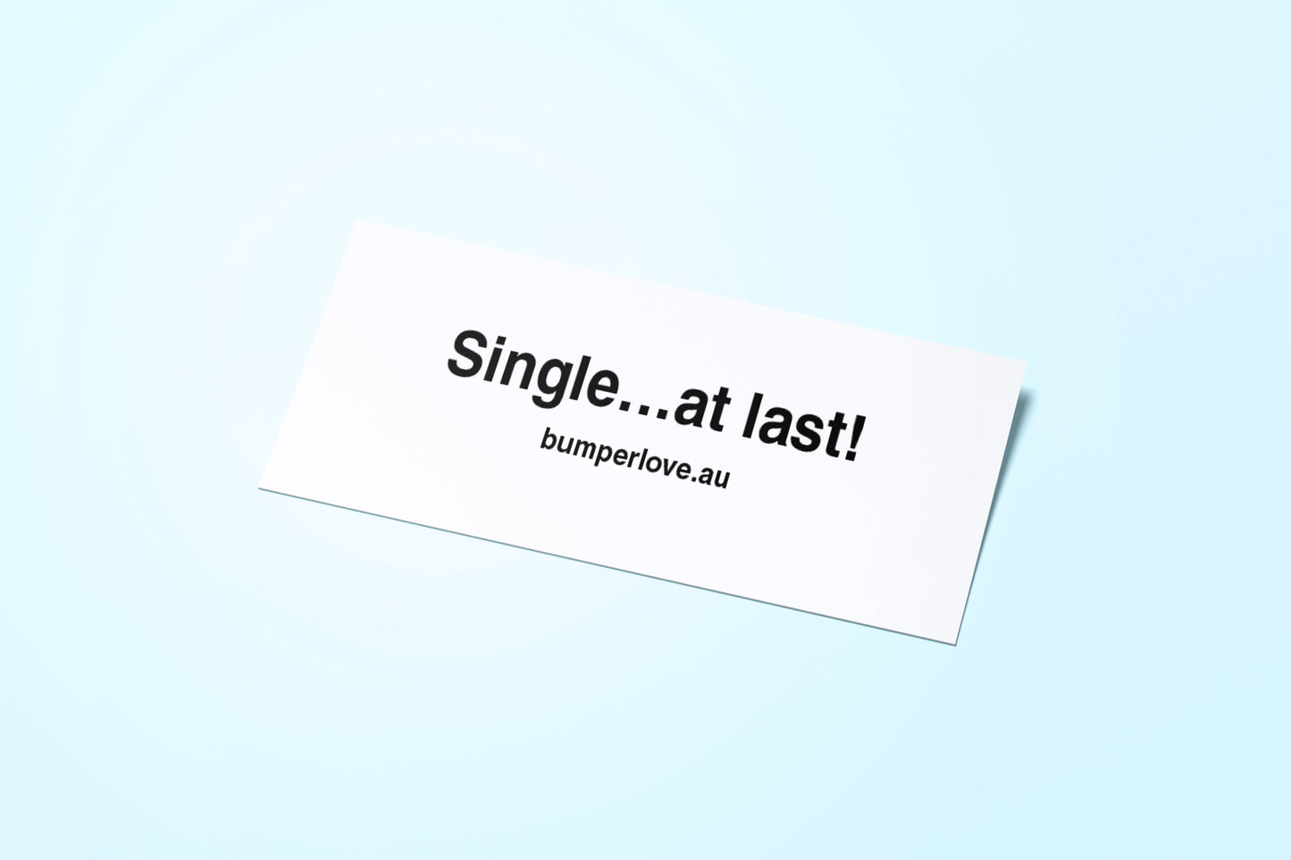 Single at last bumper stickers