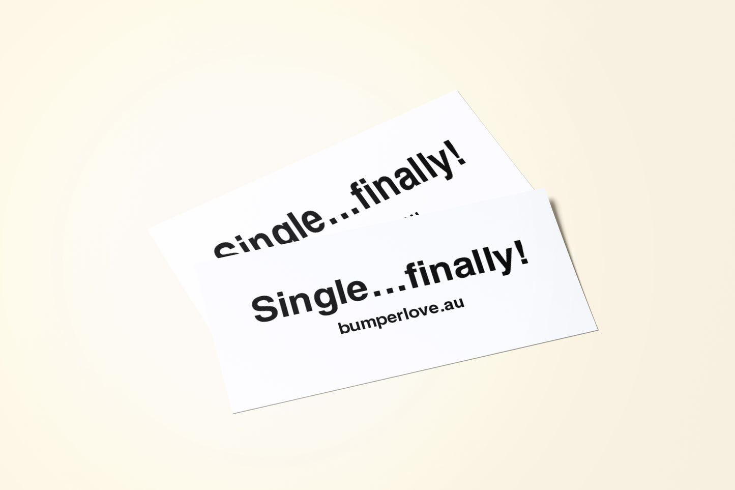 Bumper stickers-single finally