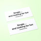 Single and looking for fun bumper stickers