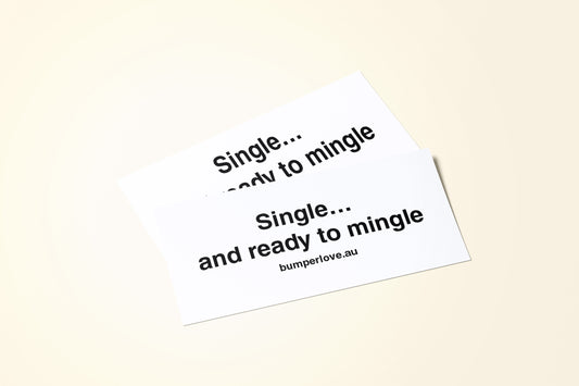 Single and ready to mingle bumper love stickers