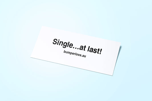 Single at last bumper stickers